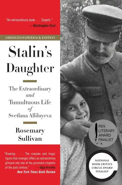 Stalin's Daughter: The Extraordinary and Tumultuous Life of Svetlana Alliluyeva - Paperback