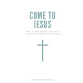 Come to Jesus: What if God Designs Your Days to Keep You Running Back to Him? - Paperback