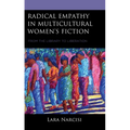 Radical Empathy in Multicultural Women's Fiction: From the Library to Liberation - Hardcover