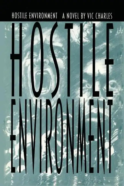 Hostile Environment, A Novel of Prison Life - Paperback