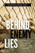 Behind Enemy Lies: Abuse, Deception and a Journey from Darkness to Light - Paperback