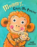 Mommy, Carry Me Please! - Board Book