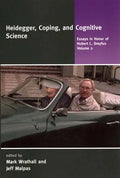 Heidegger, Coping, and Cognitive Science, Volume 2: Essays in Honor of Hubert L. Dreyfus - Paperback
