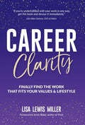 Career Clarity: Finally Find the Work That Fits Your Values and Your Lifestyle - Hardcover