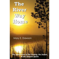 The River Way Home: The Adventures of the Cowboy, the Indian, & the Amazon Queen - Paperback