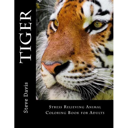 Tiger Adult Coloring Book: Stress Relieving Animal Coloring Book for Adults - Paperback