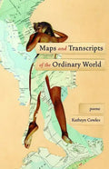 Maps and Transcripts of the Ordinary World: Poems - Paperback