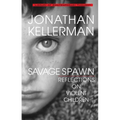 Savage Spawn: Reflections on Violent Children - Paperback