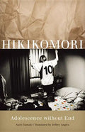 Hikikomori: Adolescence Without End - Paperback