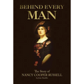 Behind Every Man: The Story of Nancy Cooper Russell - Paperback