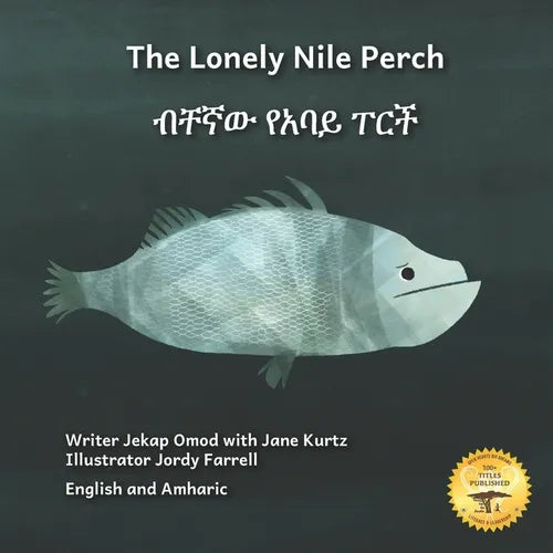 The Lonely Nile Perch: Don't Judge A Fish By Its Cover in English and Amharic - Paperback