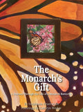 The Monarch's Gift: A Journey Through the Life of a Monarch Butterfly - Hardcover