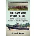 Vietnam War River Patrol: A U.S. Gunboat Captain Returns to the Mekong Delta - Paperback