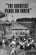 "The Greatest Place on Earth" Personal Note: A Work of Absurdity? - Paperback