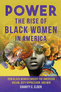Power: The Rise of Black Women in America - Hardcover