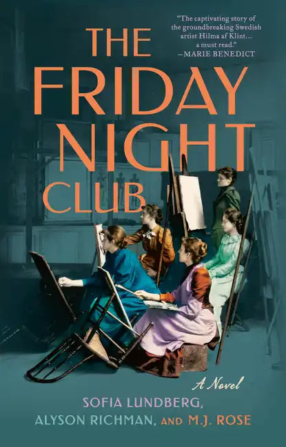 The Friday Night Club: A Novel of Artist Hilma AF Klint and Her Creative Circle - Paperback