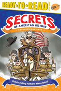 The Founding Fathers Were Spies!: Revolutionary War (Ready-To-Read Level 3) - Paperback
