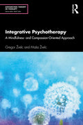 Integrative Psychotherapy: A Mindfulness- And Compassion-Oriented Approach - Paperback
