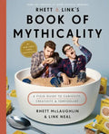 Rhett & Link's Book of Mythicality: A Field Guide to Curiosity, Creativity, and Tomfoolery - Hardcover