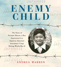 Enemy Child: The Story of Norman Mineta, a Boy Imprisoned in a Japanese American Internment Camp During World War II /]Candrea Warren - Paperback