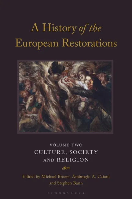 A History of the European Restorations: Culture, Society and Religion - Paperback