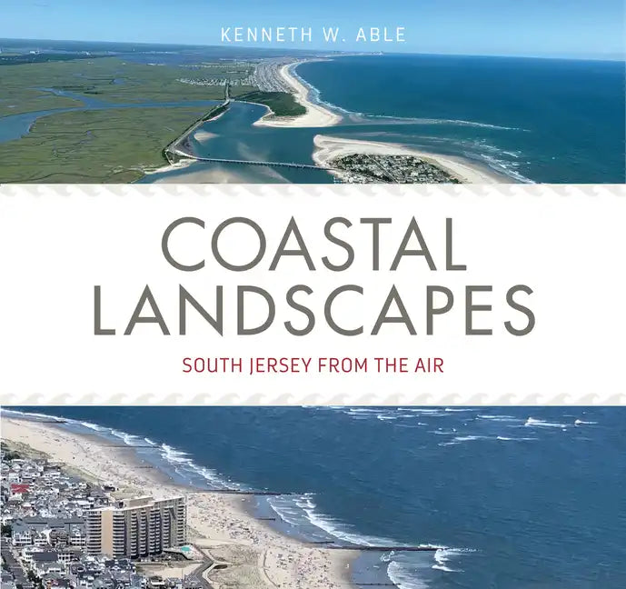 Coastal Landscapes: South Jersey from the Air - Paperback