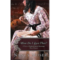 How Do I Love Thee?: A Novel of Elizabeth Barrett Browning's Poetic Romance - Paperback