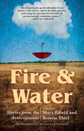 Fire & Water: Stories from the Anthropocene - Paperback