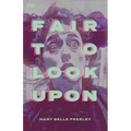 Fair to Look Upon - Paperback