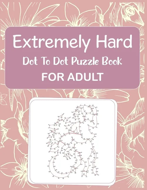 Extremely Hard Dot to Dot Puzzle Book For Adult - Paperback