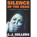 Silence of the Dead: A Jackson & Dallas Thriller - Paperback