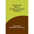 Patents and How to Get One A Practical Handbook - Paperback
