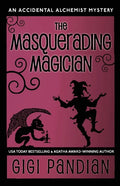 The Masquerading Magician: An Accidental Alchemist Mystery - Paperback