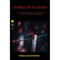 Crimes of Passion: Heartbreaking True Stories of Love and Murder - Paperback