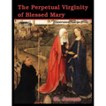 The Perpetual Virginity of Blessed Mary: Illustrated, Large Print - Paperback