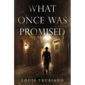 What Once Was Promised - Paperback