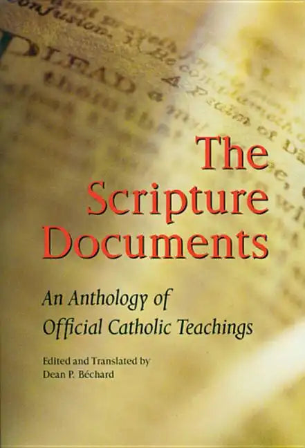 The Scripture Documents: An Anthology of Official Catholic Teachings - Paperback