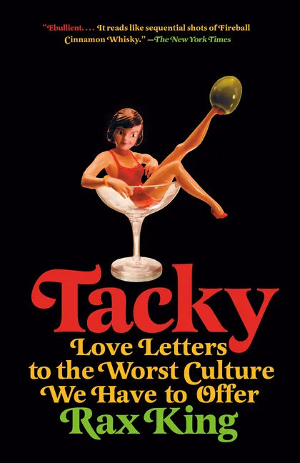 Tacky: Love Letters to the Worst Culture We Have to Offer - Paperback