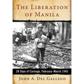 The Liberation of Manila: 28 Days of Carnage, February-March 1945 - Paperback