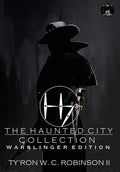 The Haunted City Collection: Warslinger Edition - Hardcover