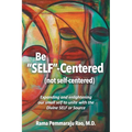Be SELF-Centered! Not Self-Centered: A Dialogue on Spirituality - Paperback