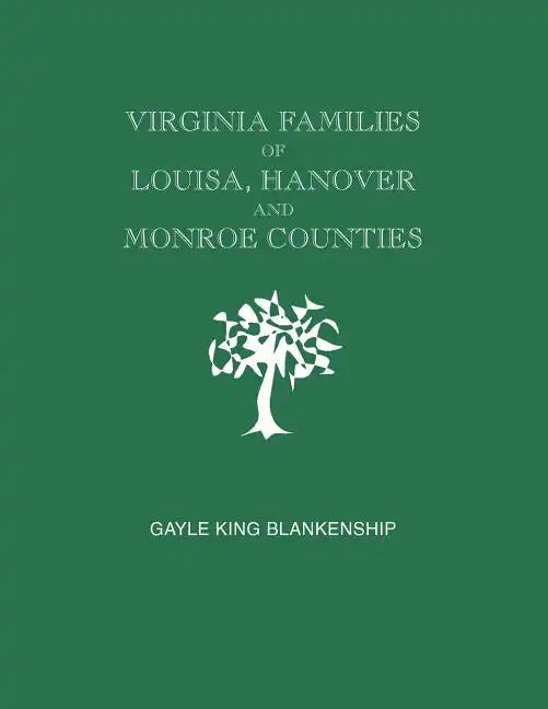 Virginia Families of Louisa, Hanover and Monroe Counties [Virginia and West Virginia] - Paperback