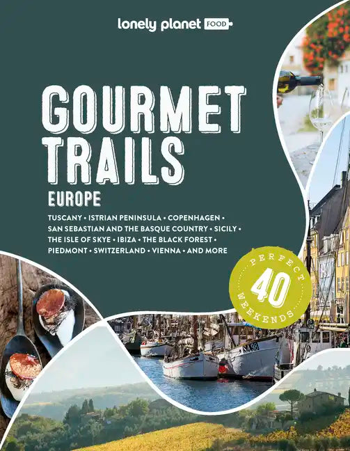 Lonely Planet Gourmet Trails of Europe - Hardcover