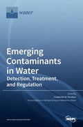 Emerging Contaminants in Water: Detection, Treatment, and Regulation - Hardcover