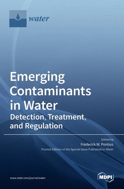Emerging Contaminants in Water: Detection, Treatment, and Regulation - Hardcover