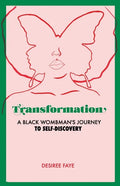 Transformation: A Black Wombman's Journey to Self-Discovery - Paperback