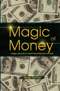 Magic of Money: Magic Secrets to reach the financial success - Paperback