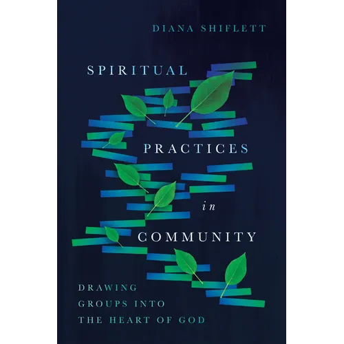 Spiritual Practices in Community: Drawing Groups Into the Heart of God - Paperback