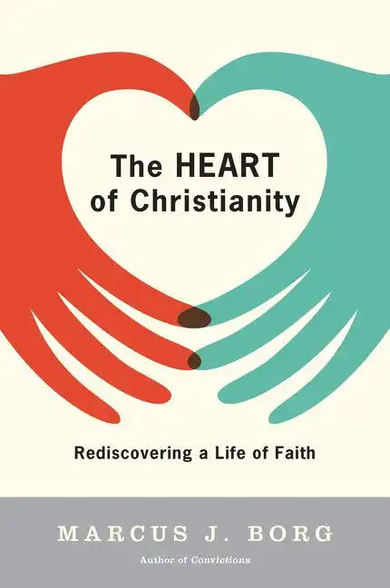 The Heart of Christianity: Rediscovering a Life of Faith - Paperback
