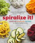 Spiralize It!: Creative Spiralizer Recipes for Every Type of Eater - Paperback